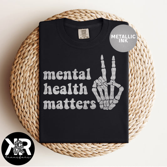 Mental Health Matters (Metallic Silver Ink) *RTS Screen Print Transfer*