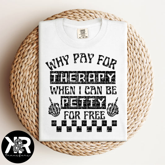 Why Pay For Therapy BACK ONLY (Black Ink) *RTS Screen Print Transfer*