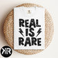 Real Is Rare (Black Ink) *RTS Screen Print Transfer*